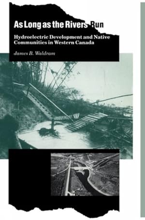 Seller image for As Long As the Rivers Run : Hydroelectric Development and Native Communities in Western Canada for sale by GreatBookPrices