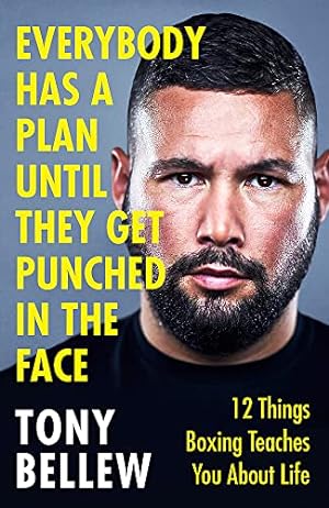 Seller image for Everybody Has a Plan Until They Get Punched in the Face: 12 Things Boxing Teaches You About Life, from the I'm A Celeb star for sale by WeBuyBooks