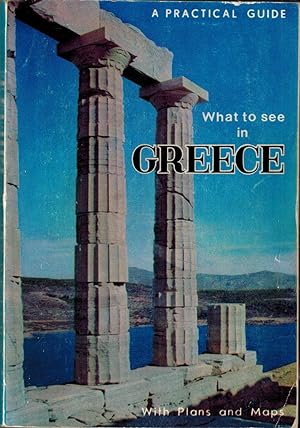 Image du vendeur pour What To See In Greece - A Practical Guide with Plans and Maps mis en vente par UHR Books
