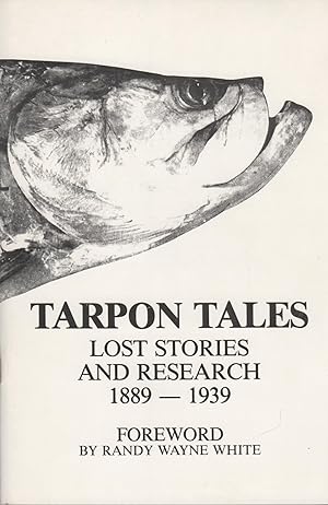Tarpon Tales: Lost Stories and Research 1889-1939