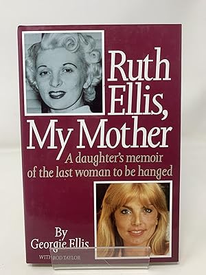 Seller image for Ruth Ellis, My Mother: A Daughter's Memoir of the Last Woman to be Hanged for sale by Cambridge Recycled Books