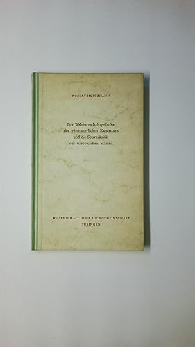Seller image for DER WELTHERRSCHAFTSGEDANKE DES MITTELALTERLICHEN KAISERTUMS UND DIE SOUVERNITT DER EUROPISCHEN STAATEN. for sale by Butterfly Books GmbH & Co. KG