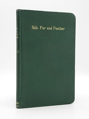 Silk, Fur and Feather: The Trout-Fly Dresser's Year