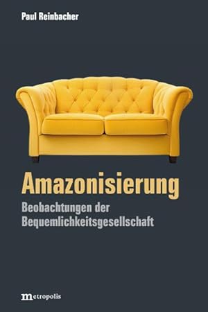 Bild des Verkufers fr Amazonisierung : Beobachtungen der Bequemlichkeitsgesellschaft zum Verkauf von AHA-BUCH GmbH