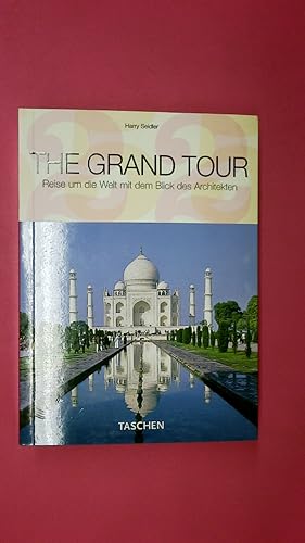 THE GRAND TOUR. Reise um die Welt mit dem Blick des Architekten