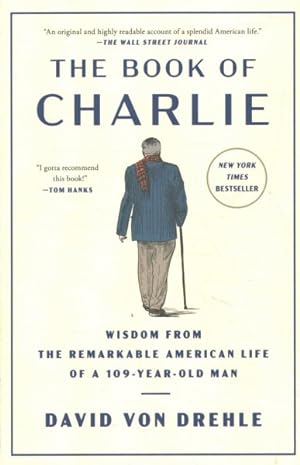 Bild des Verkufers fr Book of Charlie : Wisdom from the Remarkable American Life of a 109-year-old Man zum Verkauf von GreatBookPrices