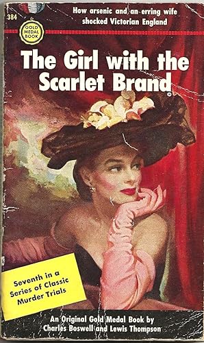 Immagine del venditore per THE GIRL WITH THE SCARLET BRAND: Seventh in a Series of Classic Murder Trials venduto da MURDER BY THE BOOK