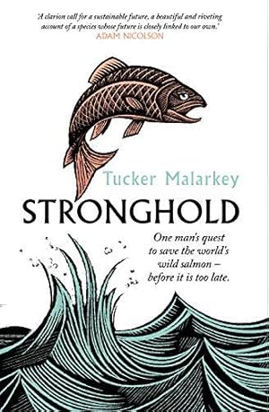 Bild des Verkufers fr Stronghold: One man's quest to save the world's wild salmon - before it's too late zum Verkauf von WeBuyBooks