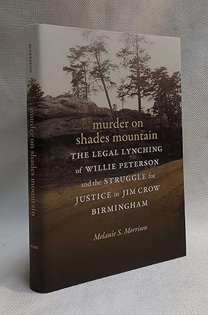 Murder on Shades Mountain: The Legal Lynching of Willie Peterson and the Struggle for Justice in ...