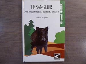 Image du vendeur pour Le Sanglier. Amnagements, gestion, chasse. mis en vente par Tir  Part