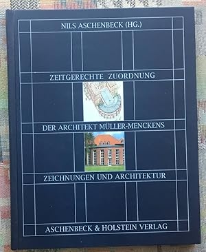 Seller image for Zeitgerechte Zuordnung : der Architekt Gerhard Mller-Menckens ; [Zeichnungen und Architektur]. hrsg. von Nils Aschenbeck for sale by BBB-Internetbuchantiquariat