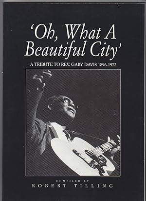 Bild des Verkufers fr Oh, What A Beautiful City" A Trubute to Rev. Gary Davis 1896-1972 zum Verkauf von Beasley Books, ABAA, ILAB, MWABA