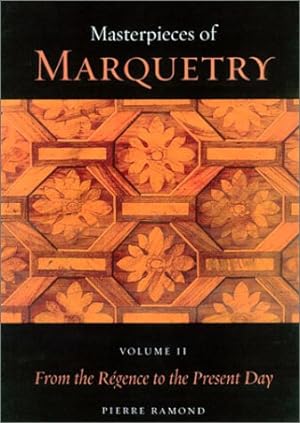 Bild des Verkufers fr Masterpieces of Marquetry - Volume II - From the Regence to the Present Day zum Verkauf von primatexxt Buchversand