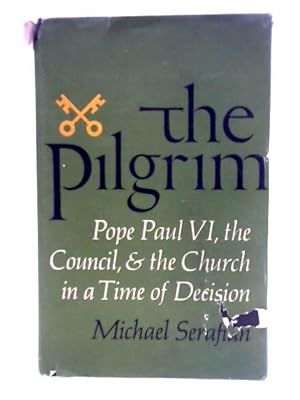 Bild des Verkufers fr The Pilgrim: Pope Paul Vi, The Council, And The Church In A Time Of Decision zum Verkauf von World of Rare Books