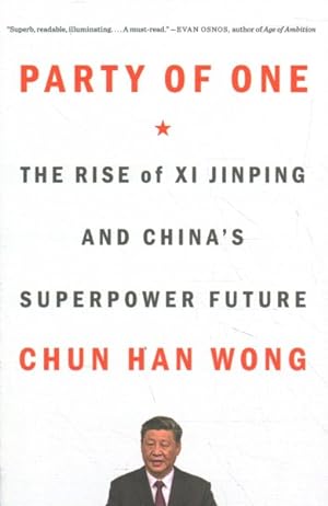 Imagen del vendedor de Party of One : The Rise of XI Jinping and China's Superpower Future a la venta por GreatBookPrices