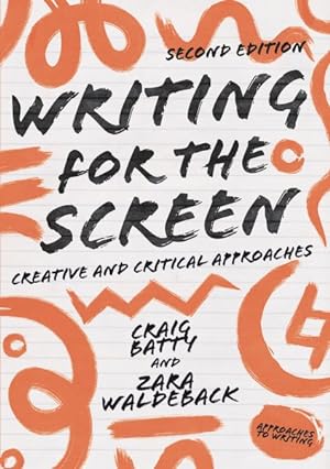 Bild des Verkufers fr Writing for the Screen : Creative and Critical Approaches zum Verkauf von GreatBookPrices
