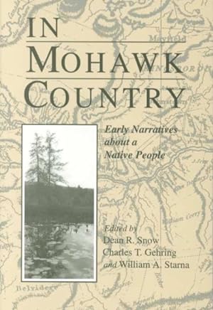 Bild des Verkufers fr In Mohawk Country : Early Narratives of a Native People zum Verkauf von GreatBookPrices