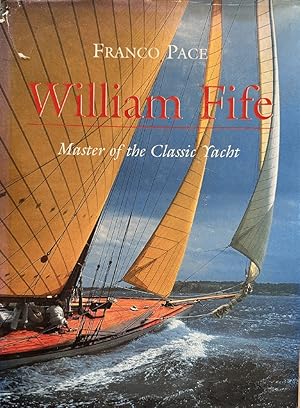 Seller image for William Fife: Master of the Classic Yacht for sale by Last Word Books