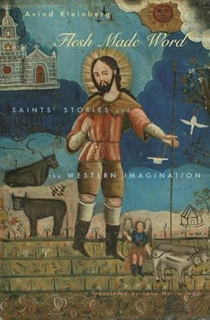 Seller image for Flesh Made Word : Saints' Stories and the Western Imagination for sale by GreatBookPrices