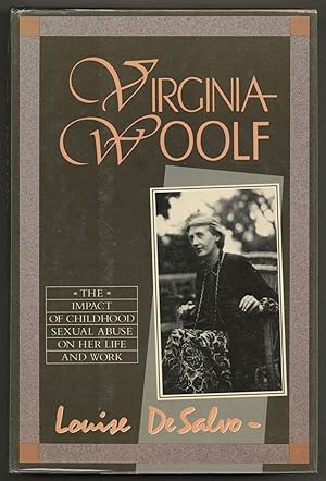 Seller image for Virginia Woolf: The Impact of Childhood Sexual Abuse on Her life and Work for sale by Between the Covers-Rare Books, Inc. ABAA