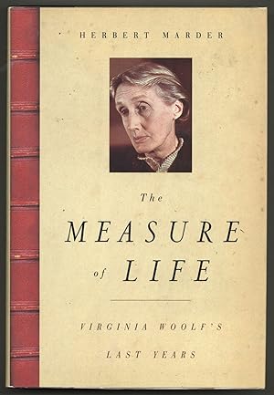 Bild des Verkufers fr The Measure of Life: Virginia Woolf's Last Years zum Verkauf von Between the Covers-Rare Books, Inc. ABAA