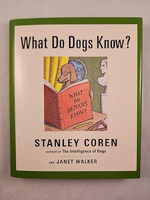 Image du vendeur pour What Do Dogs Know mis en vente par WellRead Books A.B.A.A.