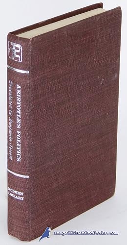 Aristotle's Politics: In the complete and unabridged Jowett Translation (Modern Library #228.1)