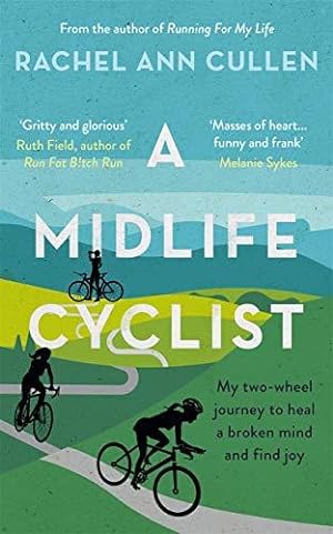 Seller image for A Midlife Cyclist: My two-wheel journey to heal a broken mind and find joy for sale by WeBuyBooks