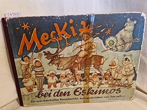 Imagen del vendedor de Mecki bei den Eskimos: Sein dritter mrchenhafter Reisebericht. (= Mecki, 3). a la venta por Versandantiquariat Waffel-Schrder