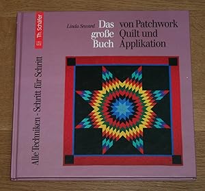 Seller image for Das grosse Buch von Patchwork, Quilt und Applikation. Alle Techniken - Schritt fr Schritt. for sale by Antiquariat Gallenberger