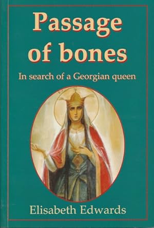 Passage of Bone: in Search of a Georgian Queen