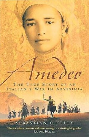 Seller image for Amedeo: The True Story of an Italian's War in Abyssinia for sale by WeBuyBooks 2