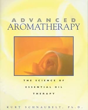 Bild des Verkufers fr Advanced Aromatherapy: The Science of Essential Oil Therapy zum Verkauf von WeBuyBooks