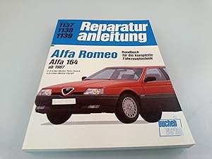 Image du vendeur pour Reparatur Anleitung: Bd.-Nr. 1137 1138 1139 Alfa Romeo 1139. Alfa Romeo Alfa 164 ab 1987 : 2.0-Liter-Motor Twin Spark, 3.0-Liter-Motor V6/QV mis en vente par SIGA eG