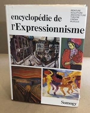 Seller image for Encyclopdie de l'expressionnisme for sale by librairie philippe arnaiz