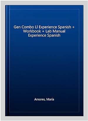 Seller image for Gen Combo Ll Experience Spanish + Workbook + Lab Manual Experience Spanish for sale by GreatBookPrices
