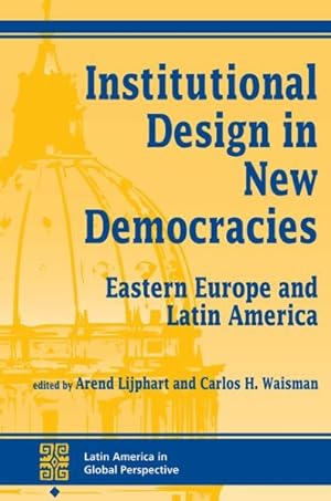 Bild des Verkufers fr Institutional Design in New Democracies : Eastern Europe and Latin America zum Verkauf von GreatBookPricesUK