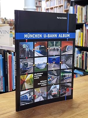 Bild des Verkufers fr Mnchen U-Bahn Album - Alle Mnchner U-Bahnhfe in Farbe, zum Verkauf von Antiquariat Orban & Streu GbR