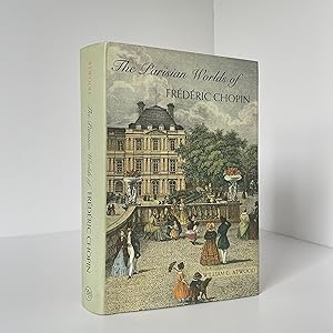 Bild des Verkufers fr The Parisian Worlds Of Frdric Chopin zum Verkauf von Riveting Books
