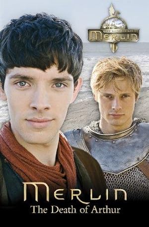 Bild des Verkufers fr Merlin: The Death of Arthur: 6 (Merlin (older readers)) zum Verkauf von WeBuyBooks