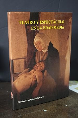 Teatro y espectáculo en la edad Media. Actas Festival d'Elx 1990.- Quirante, L. (Edición)