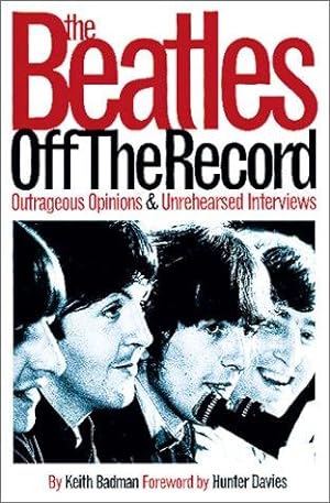 Bild des Verkufers fr The Beatle Off the Record: Outrageous Opinions & Unrehearsed Interviews zum Verkauf von WeBuyBooks