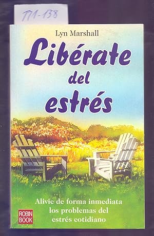 Seller image for LIBRATE DEL ESTRES - ALIVIE DE FORMA INMEDIATA LOS PROBLEMAS DEL ESTRES COTIDIANO for sale by Libreria 7 Soles