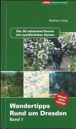 Bild des Verkufers fr Wandertipps rund um Dresden Teil 1 Die 30 schnsten Touren mit ausfhrlichen Karten zum Verkauf von Flgel & Sohn GmbH