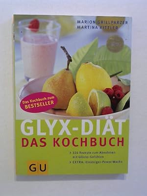 Bild des Verkufers fr GLYX-Dit - Das Kochbuch: 226 Rezepte zum Abnehmen mit Glcks-Gefhlen. zum Verkauf von ANTIQUARIAT FRDEBUCH Inh.Michael Simon