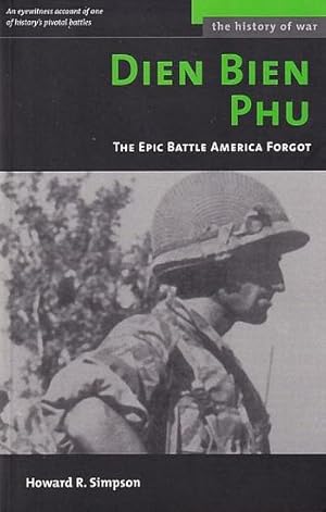 Seller image for DIEN BIEN PHU: The Epic Battle America Forgot for sale by Jean-Louis Boglio Maritime Books