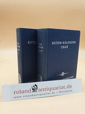 Beton-Kalender 1962: Taschenbuch für Beton- und Stahlbetonbau sowie die verwandten Fächer: 1. und...
