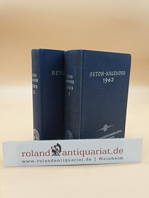 Beton-Kalender 1963: Taschenbuch für Beton- und Stahlbetonbau sowie die verwandten Fächer: 1. und...