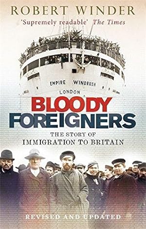 Image du vendeur pour Bloody Foreigners: The Story of Immigration to Britain mis en vente par WeBuyBooks