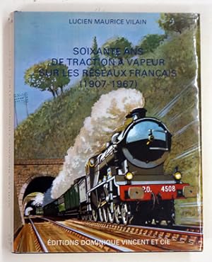 Bild des Verkufers fr Soixante ans de traction  vapeur sur les rseaux Franais (1907-1967). zum Verkauf von antiquariat peter petrej - Bibliopolium AG